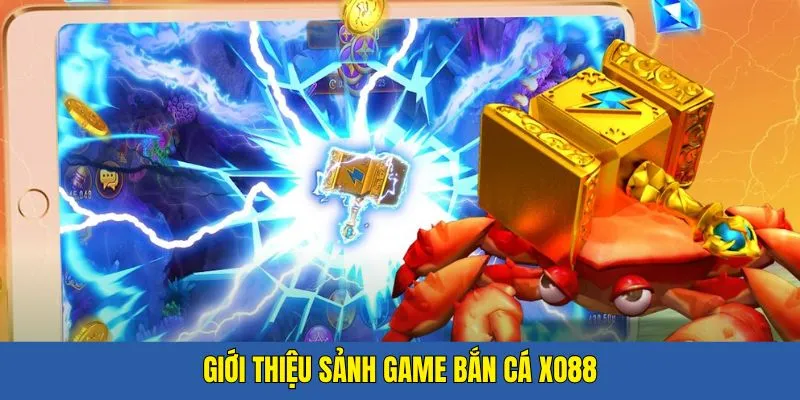 Giới thiệu sảnh bắn cá xo88