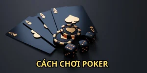 Cách chơi Poker