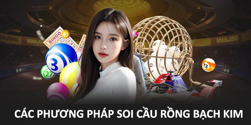 Soi cầu rồng hiệu quả bằng cách áp dụng những phương pháp