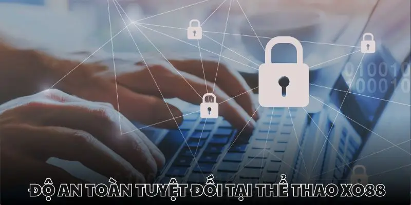 Mọi trải nghiệm tại xo88, bao gồm thể thao đều an toàn